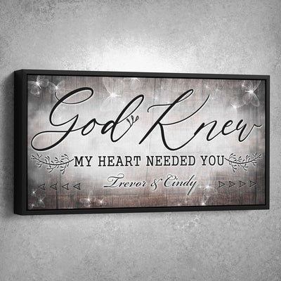 God Knew My Heart Needed You Personalized Canvas - Amazing Canvas Prints