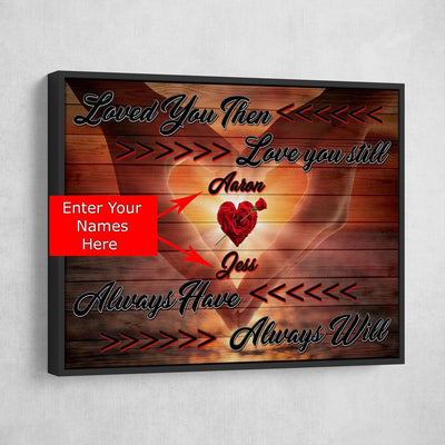 Loved You Then Personalized Premium Couples Canvas - Amazing Canvas Prints