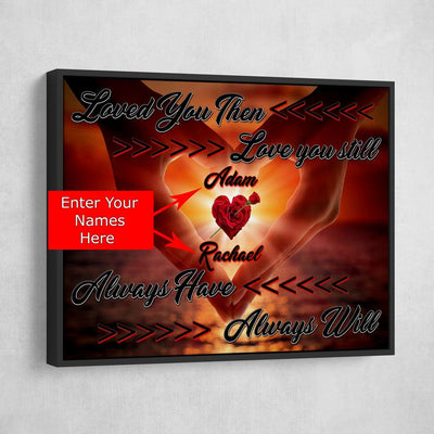 Loved You Then Personalized Premium Couples Canvas - Amazing Canvas Prints