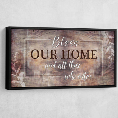 Bless Our Home And All Those Who Enter - Amazing Canvas Prints