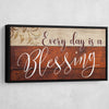 Every Day Is A Blessing V1 - Amazing Canvas Prints