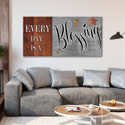 Every Day Is A Blessing V2 - Amazing Canvas Prints