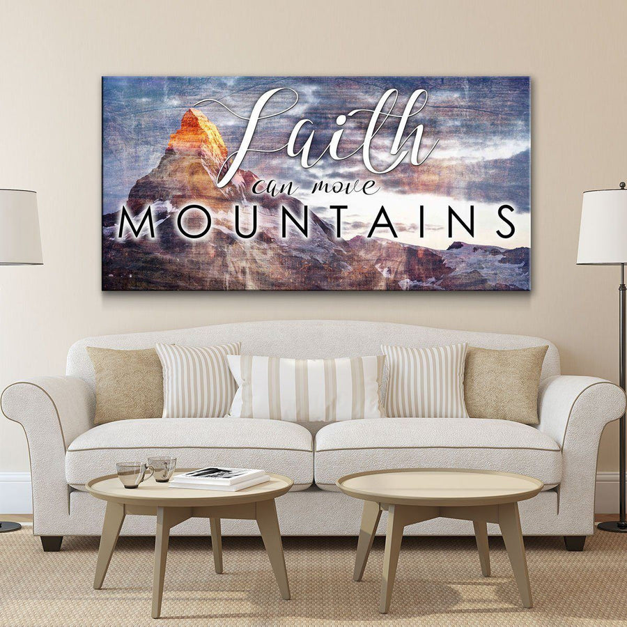Faith Can Move Mountains - Amazing Canvas Prints