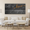 Fall In Love Everyday - Amazing Canvas Prints