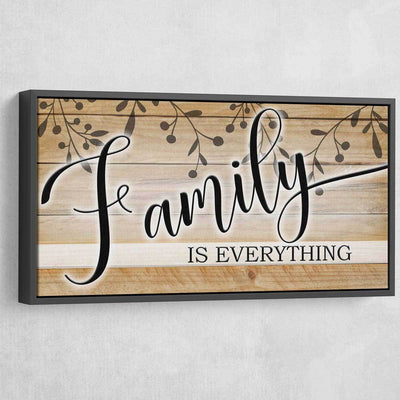 Family Is Everything - Amazing Canvas Prints