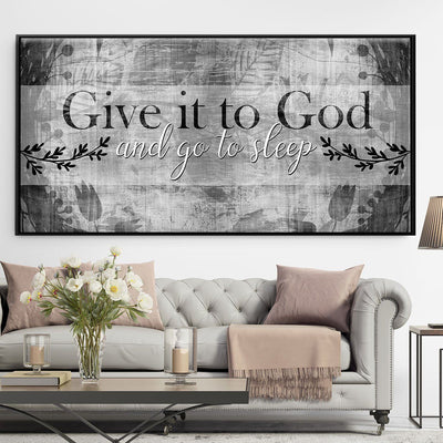 Give It To God And Go To Sleep - Amazing Canvas Prints