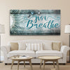 Just Breathe V5 - Amazing Canvas Prints