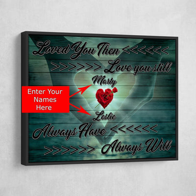 Loved You Then Personalized Premium Couples Canvas - Amazing Canvas Prints