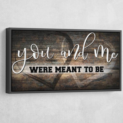 You and Me Were Meant to be V3 - Amazing Canvas Prints