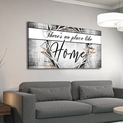 There's No Place Like Home - Amazing Canvas Prints