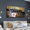 God Knew My Heart Needed You - Amazing Canvas Prints