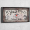 You And Me We Got This Personalized Canvas - Amazing Canvas Prints