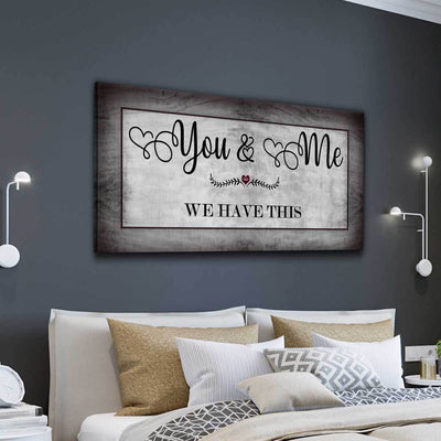 You And Me We Have This - Amazing Canvas Prints