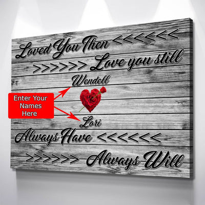 Loved You Then Personalized Premium Couples Canvas - Amazing Canvas Prints