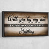 With You By My Side I Can Accomplish Anything - Amazing Canvas Prints