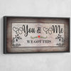 You And Me We Got This - Amazing Canvas Prints