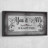 You And Me We Got This V4 - Amazing Canvas Prints
