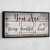 You Are Strong Beautiful Loved - Amazing Canvas Prints