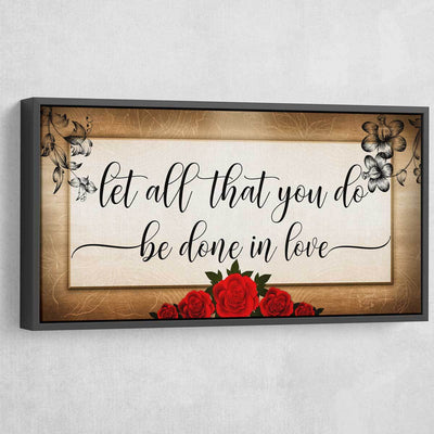 Let All That You Do Be Done In Love - Amazing Canvas Prints