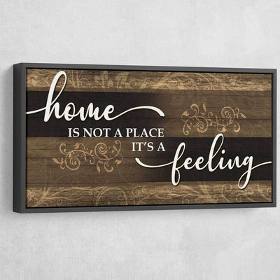 Home is a Feeling V2 - Amazing Canvas Prints