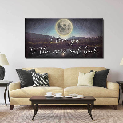 I Love You To The Moon And Back - Amazing Canvas Prints