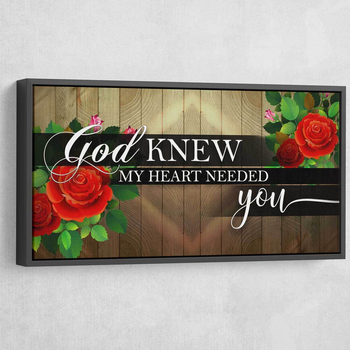 God Knew My Heart Needed You V3 - Amazing Canvas Prints